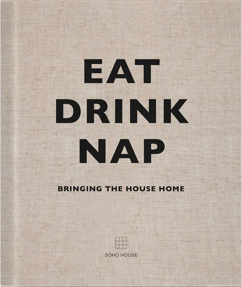 Eat, Drink, Nap: Bringing the House Home, Gebundenes Buch
